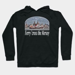 Ferry 'cross the Mersey Hoodie